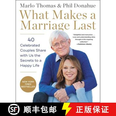 【3-4周达】What Makes a Marriage Last: 40 Celebrated Couples Share with Us the Secrets to a Happy Life [9780062982605]