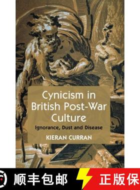 【3-4周达】Cynicism in British Post-War Culture : Ignorance, Dust and Disease (1st ed. 2015) [9781349495641]