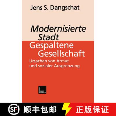 【3-4周达】Modernisierte Stadt - gespaltene Gesellschaft : Ursachen von Armut und sozialer Ausgrenzung [9783322933072]
