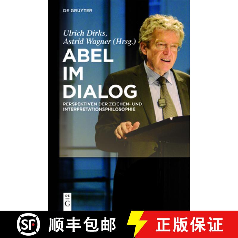 【3-4周达】Abel Im Dialog: Perspektiven Der Zeichen- Und Interpretationsphilosophie [9783110454277]