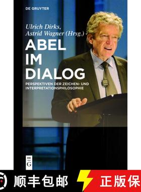 预订 Abel Im Dialog: Perspektiven Der Zeichen- Und Interpretationsphilosophie [9783110454277]
