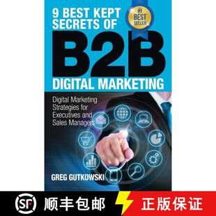 【3-4周达】9 Best Kept Secrets of B2B Digital Marketing: Digital Marketing Strategies for Executives ... [9780692499788]