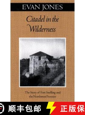 【3-4周达】Citadel in the Wilderness – The Story of Fort Snelling and the Northwest Frontier [9780816638796]