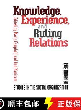 【3-4周达】Knowledge, Experience, and Ruling Relations: Studies in the Social Organization of Knowledge [9780802076663]