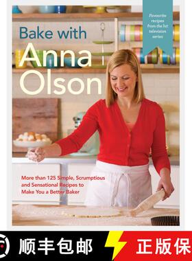 【3-4周达】Bake with Anna Olson: More than 125 Simple, Scrumptious and Sensational Recipes to Make Yo... [9780147530219]