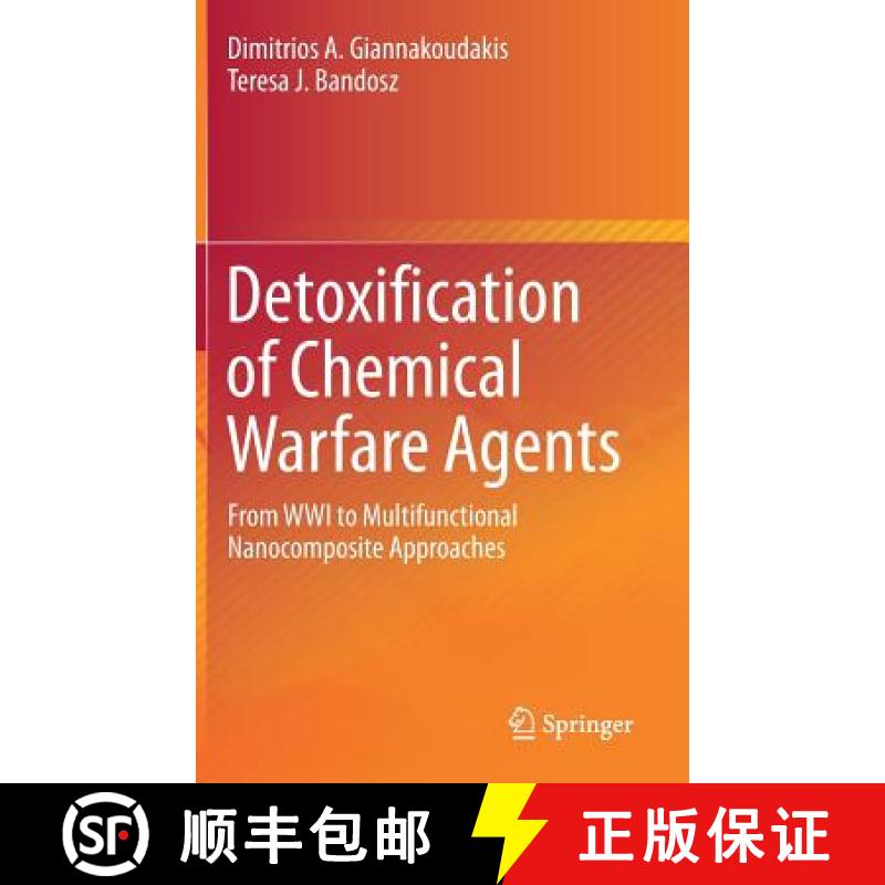 【3-4周达】Detoxification of Chemical Warfare Agents : From WWI to Multifunctional Nanocomposite Appr... [9783319707594]