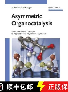 【3-4周达】Asymmetric Organocatalysis - From Biomimetic Concepts To Applications In Asymmetric Synthe... [9783527305179]
