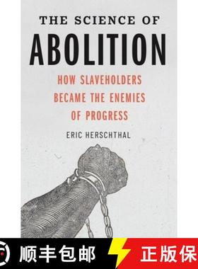 【3-4周达】The Science of Abolition: How Slaveholders Became the Enemies of Progress [9780300236804]