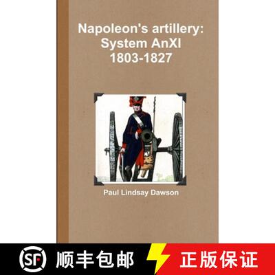 【3-4周达】Napoleon's artillery: System AnXI 1803-1827 [9781446706114]