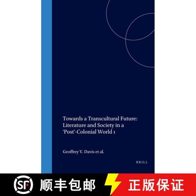 预订 Towards a Transcultural Future: Literature and Society in a 'Post'-Colonial World 1 [9789042017733]