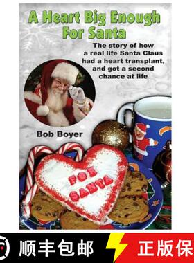 【3-4周达】A heart big enough for Santa: A tale of a real Santa Claus and how he survived a heart tra... [9780615996219]