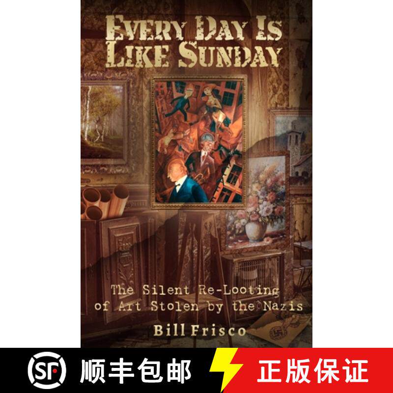【3-4周达】Every Day is Like Sunday: The Silent Re-Looting of Art Stolen by the Nazis [9798218593674]