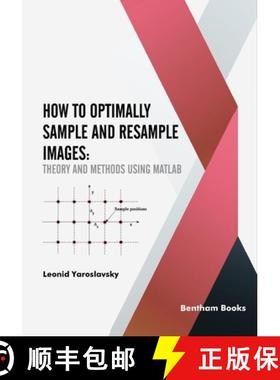 【3-4周达】How to Optimally Sample and Resample Images: Theory and Methods Using Matlab [9789811471803]