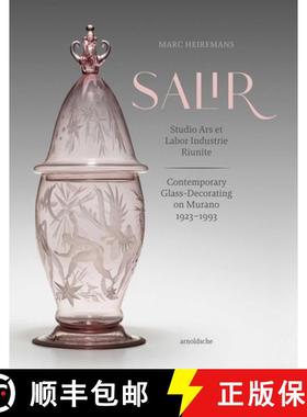 【3-4周达】S.A.L.I.R. - Studio Ars et Labor Industrie Riunite : Contemporary Glass-Decorating on Mura... [9783897906938]