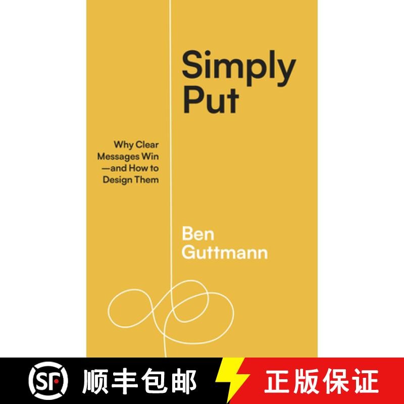 【3-4周达】Simply Put: Why Clear Messages Win--And How to Design Them [9781523004683]