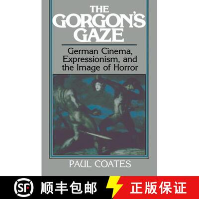 【3-4周达】精装 Gorgon's Gaze: German Cinema, Expressionism, and the Image of Horror - The Gorgon's G... [9780521384094]