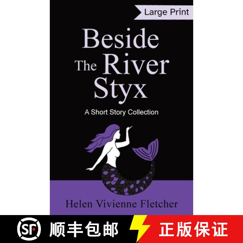 【3-4周达】Beside the River Styx: A Short Story Collection (Large Print Edition) [9781991198051]