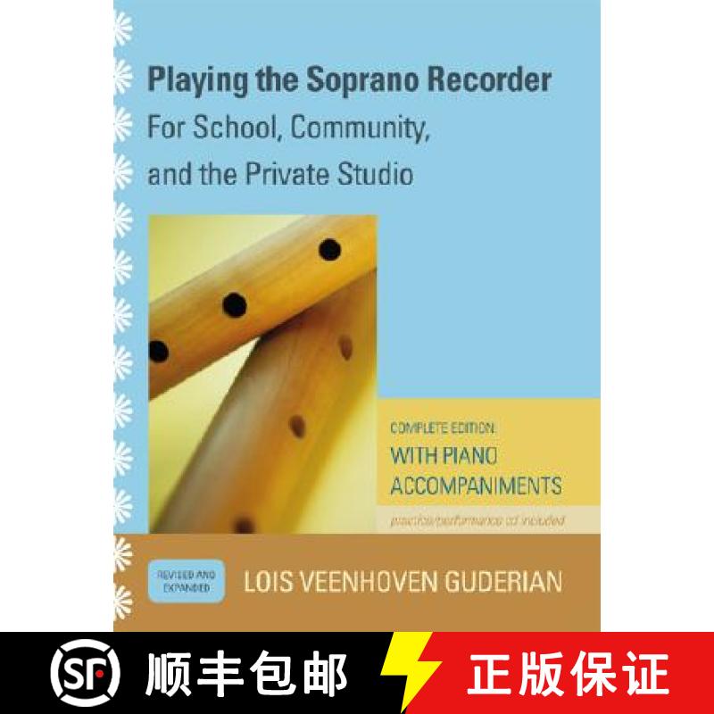 【3-4周达】Playing the Soprano Recorder: For School, Community, and the Private Studio ((complete Edi... [9781578868216]