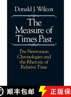 【3-4周达】The Measure of Times Past: Pre-Newtonian Chronologies and the Rhetoric of Relative Time [9780226897226]