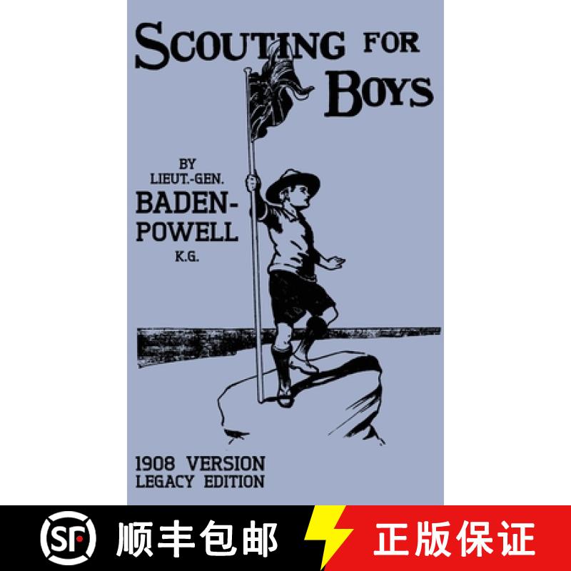 【3-4周达】Scouting For Boys 1908 Version (Legacy Edition): The Original First Handbook That Started ... [9781643890593]