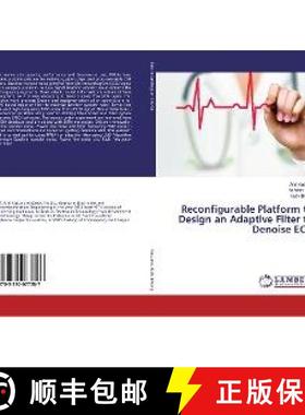 预订 Reconfigurable Platform to Design an Adaptive Filter to Denoise ECG [9783330077287]
