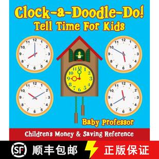 【3-4周达】Clock-a-Doodle-Do! - Tell Time For Kids : Children's Money & Saving Reference [9781683263784]