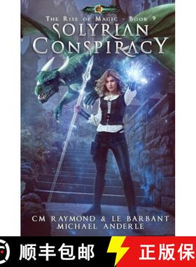 【3-4周达】Solyrian Conspiracy: The Rise of Magic Book 9 [9781642026627]