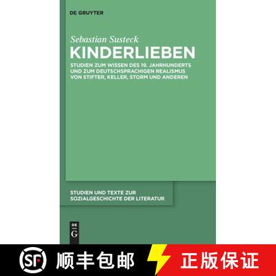 【3-4周达】精装 Kinderlieben – Studien zum Wissen des 19. Jahrhunderts und zum deutschsprachigen Rea... [9783110233650]