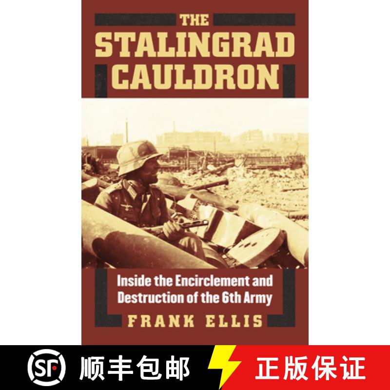 【3-4周达】The Stalingrad Cauldron: Inside the Encirclement and Destruction of the 6th Army [9780700619016]