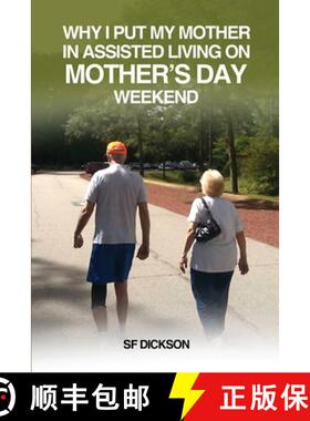 【3-4周达】Why I put my mother in Assisted Living on Mother's Day Weekend: Navigating the Emotional a... [9781088281147]