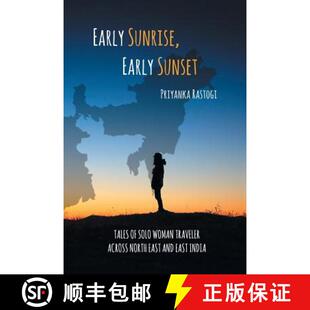 【3-4周达】Early Sunrise, Early Sunset: Tales of a Solo Woman Traveler Across North East and East India [9781543705218]