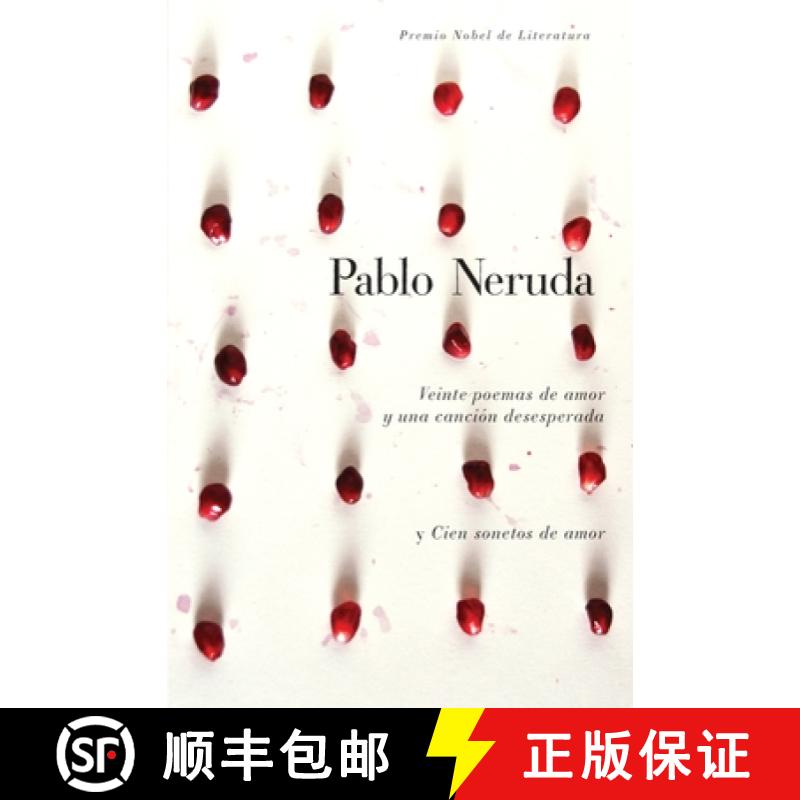 Veinte Poemas de Amor Y Una Cancion de Desesperada Y Cien Sonetos de Amor / Twen Ty Love Poems and a ... [9780307474742]