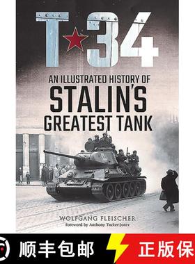 【3-4周达】T-34: An Illustrated History of Stalin's Greatest Tank [9781784384951]