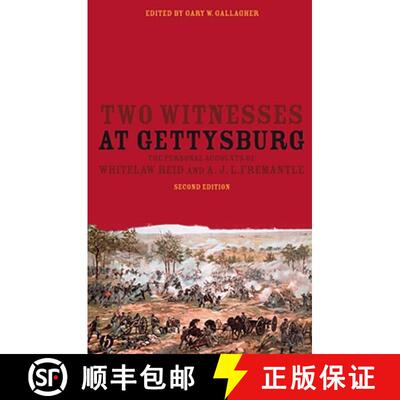 【3-4周达】Two Witnesses At Gettysburg - The Personal Accounts Of Whitelaw Reid And A. J.L. Fremantle... [9781405181129]