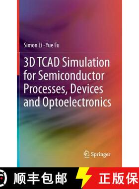 【3-4周达】3D TCAD Simulation for Semiconductor Processes, Devices and Optoelectronics [9781461404804]
