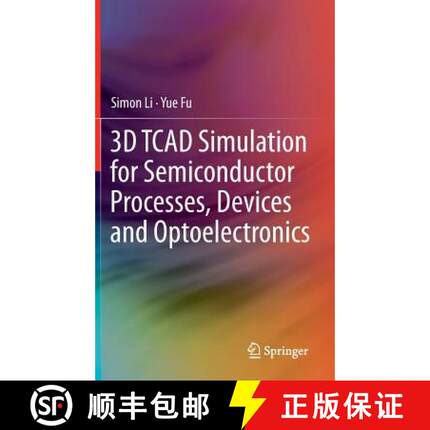 【3-4周达】3D TCAD Simulation for Semiconductor Processes, Devices and Optoelectronics [9781461404804]