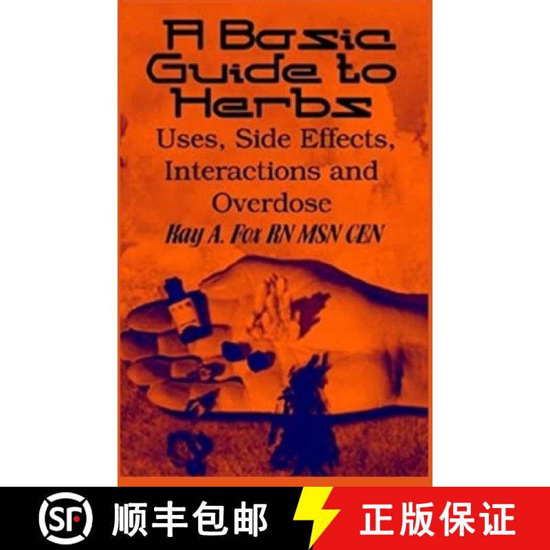 【3-4周达】A Basic Guide To Herbs: Uses, Side Effects, Interactions and Overdose [9781736934708]