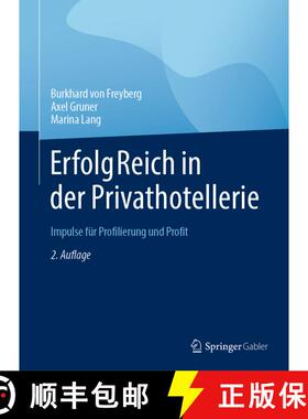 【3-4周达】ErfolgReich in der Privathotellerie: Impulse für Profilierung und Profit (2., vollst. üb... [9783658364397]