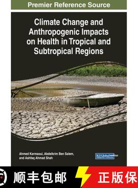 【3-4周达】Climate Change and Anthropogenic Impacts on Health in Tropical and Subtropical Regions [9781799821984]