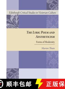 【3-4周达】The Lyric Poem and Aestheticism: Forms of Modernity [9781474431576]