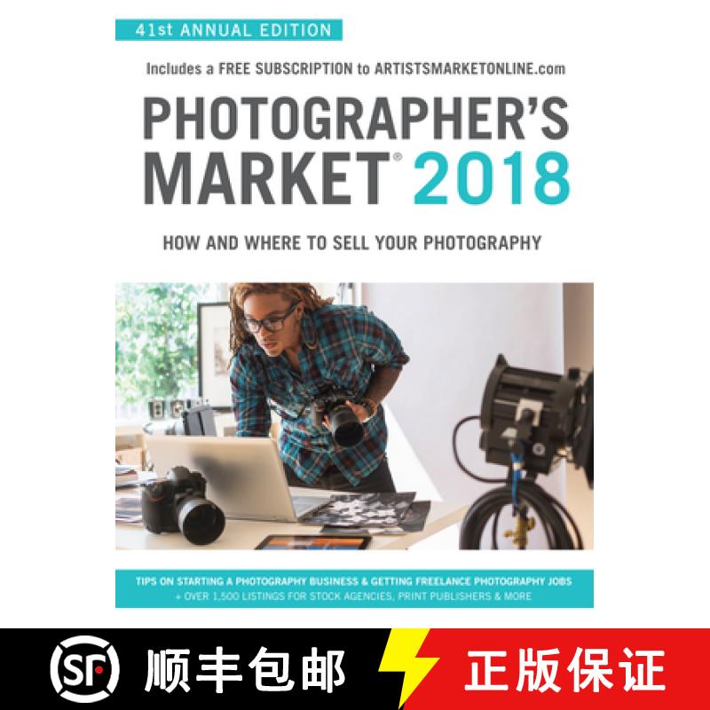 【3-4周达】Photographer's Market 2018: How and Where to Sell Your Photography; Includes a FREE subscr... [9781440352539]