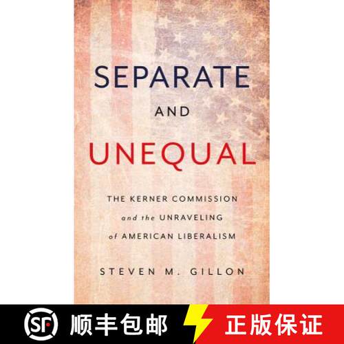 【3-4周达】精装 Separate and Unequal: The Kerner Commission and the Unraveling of American Liberalism [9780465096084]