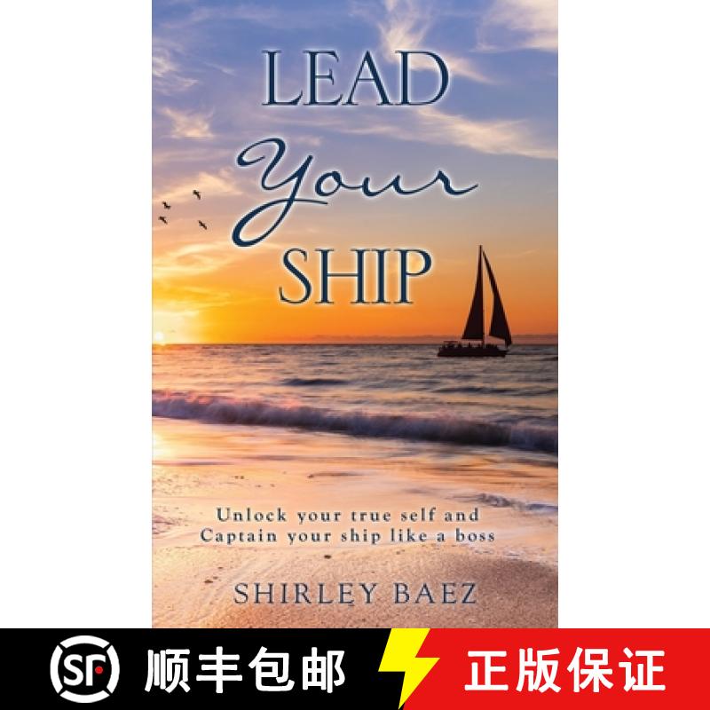 【3-4周达】Lead Your Ship: Unlock your true self and Captain your ship like a boss: Unlock your true ... [9798987757420]