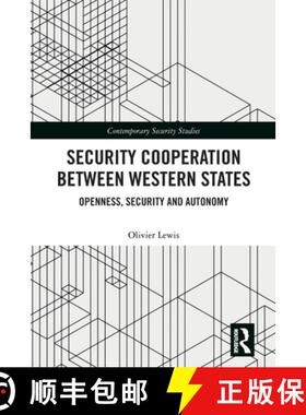【3-4周达】Security Cooperation between Western States: Openness, Security and Autonomy [9781032318141]