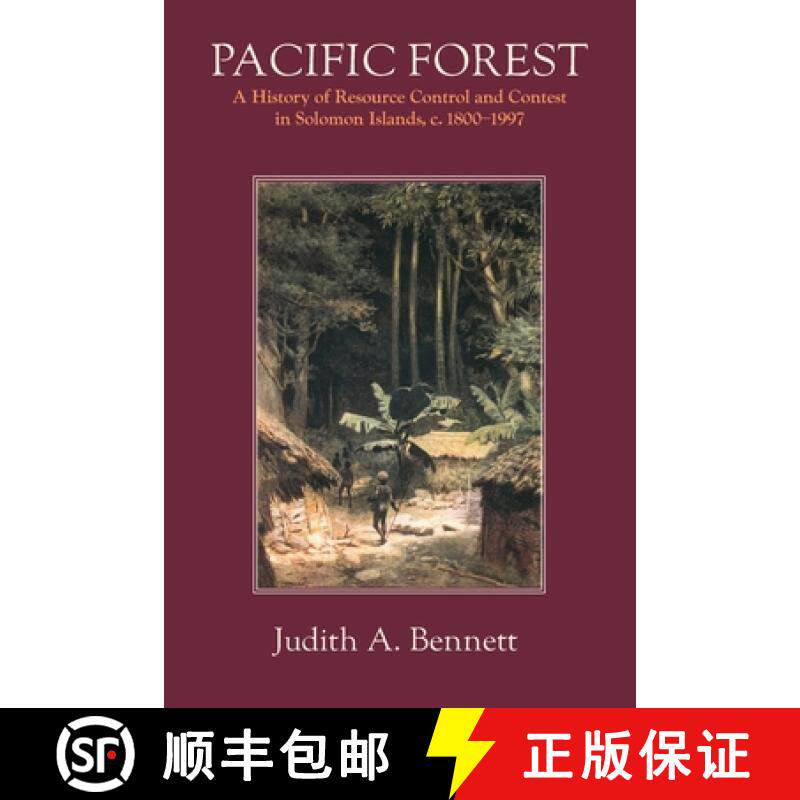 【3-4周达】Pacific Forest: A History of Resource Control and Contest in Solomon Islands, c. 1800-1997 [9781912186549]