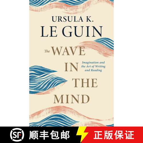 预订 The Wave in the Mind: Talks and Essays on the Writer, the Reader, and the Imagination [9781645475248]