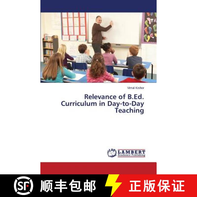 预订 Relevance of B.Ed. Curriculum in Day-to-Day Teaching [9783659773457]