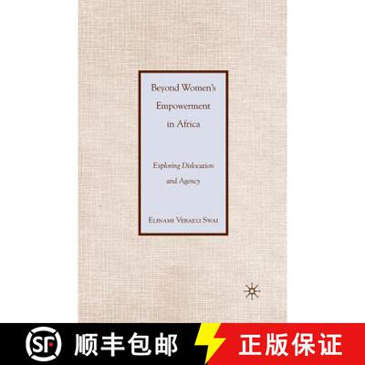 【3-4周达】Beyond Women's Empowerment in Africa : Exploring Dislocation and Agency (1st ed. 2010) [9781349286812]