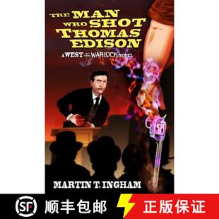 【3-4周达】The Man Who Shot Thomas Edison [9780988768529]