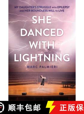【3-4周达】She Danced with Lightning: My Daughter's Struggle with Epilepsy and Her Boundless Will to ... [9781637584200]